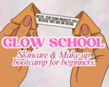 Glow School Ticket — Skincare + Makeup Bootcamp